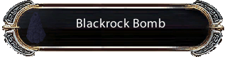 Blackrock Bomb.